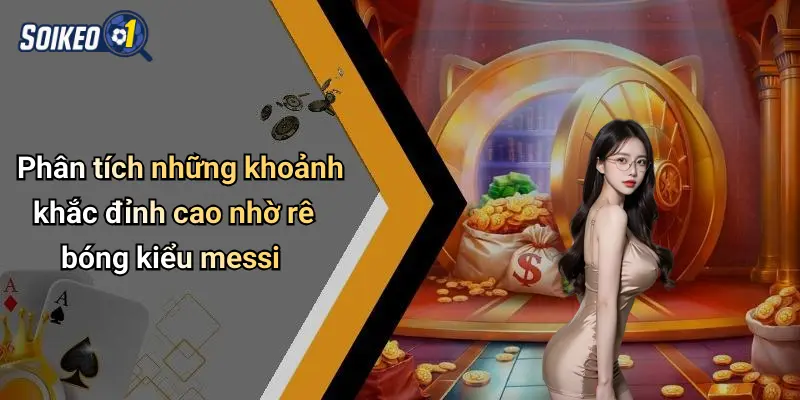 Phân tích những khoảnh khắc đỉnh cao nhờ rê bóng kiểu messi