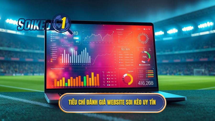 Tiêu chí đánh giá một website soi kèo uy tín